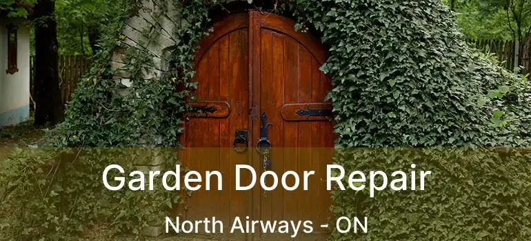  Garden Door Repair North Airways - ON
