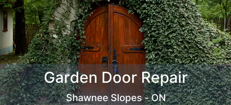  Garden Door Repair Shawnee Slopes - ON