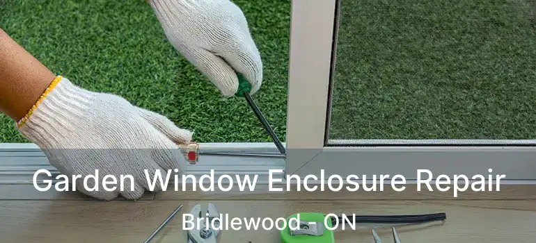  Garden Window Enclosure Repair Bridlewood - ON