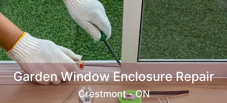  Garden Window Enclosure Repair Crestmont - ON