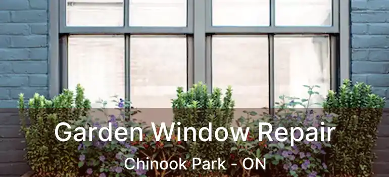  Garden Window Repair Chinook Park - ON