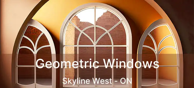  Geometric Windows Skyline West - ON