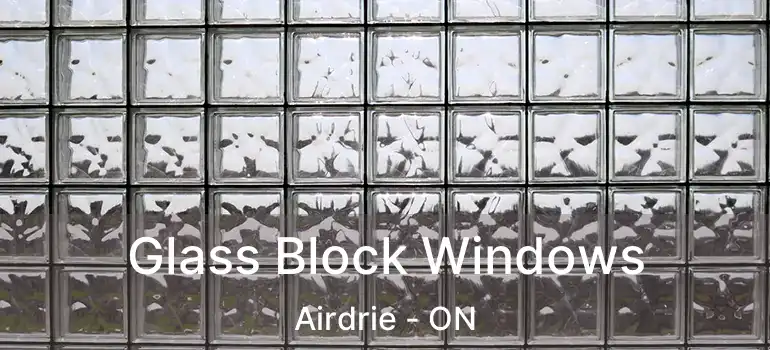  Glass Block Windows Airdrie - ON