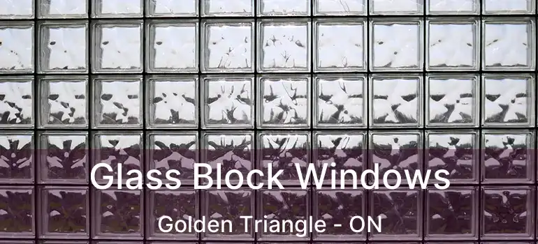  Glass Block Windows Golden Triangle - ON