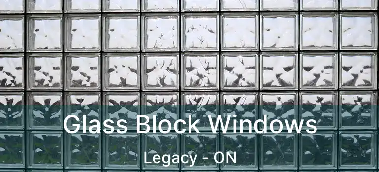  Glass Block Windows Legacy - ON