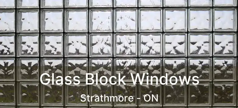  Glass Block Windows Strathmore - ON