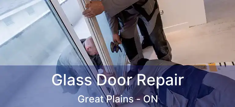  Glass Door Repair Great Plains - ON