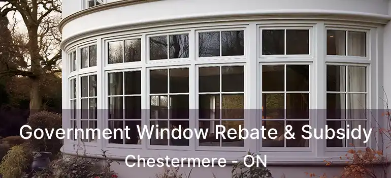  Government Window Rebate & Subsidy Chestermere - ON