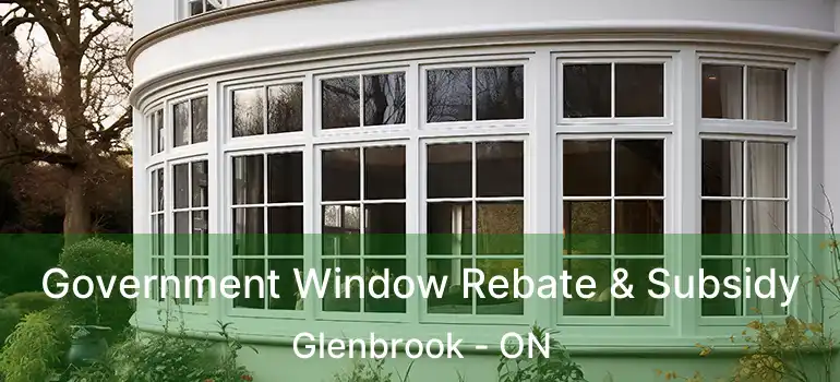  Government Window Rebate & Subsidy Glenbrook - ON