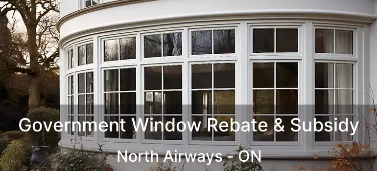  Government Window Rebate & Subsidy North Airways - ON