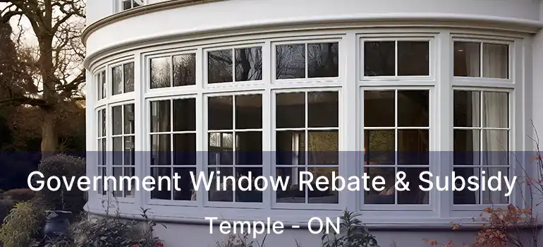  Government Window Rebate & Subsidy Temple - ON