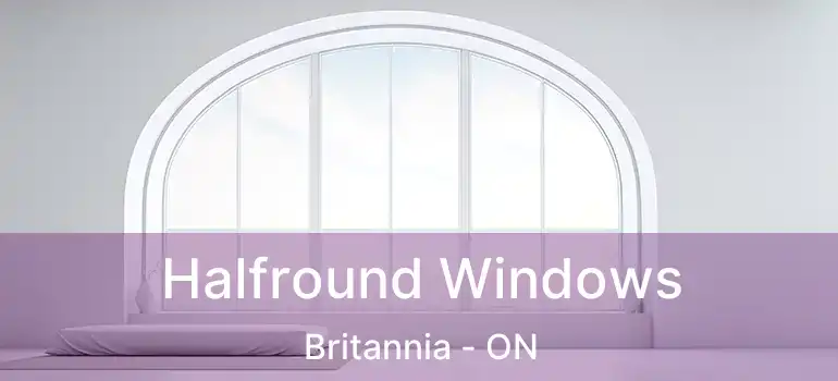  Halfround Windows Britannia - ON