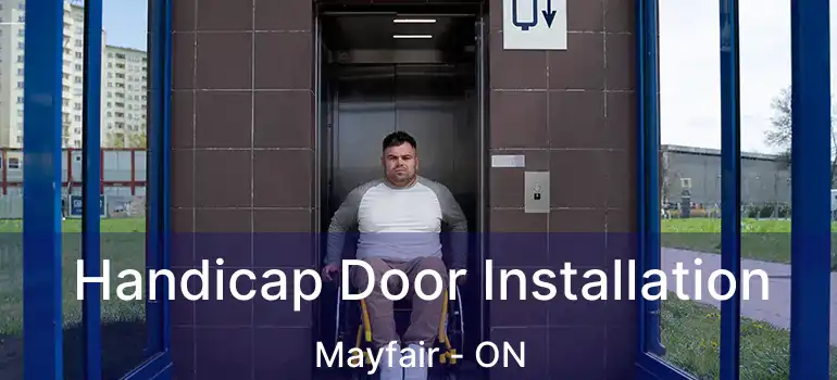  Handicap Door Installation Mayfair - ON