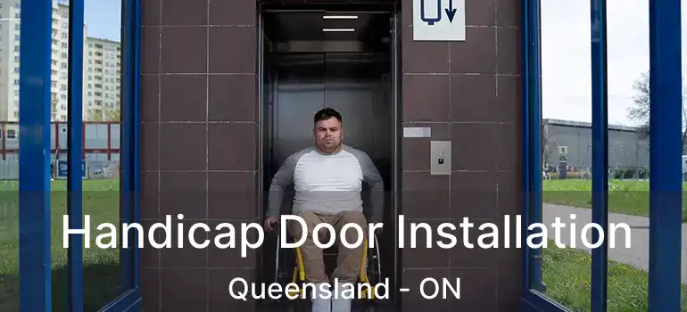  Handicap Door Installation Queensland - ON