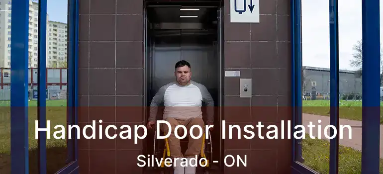  Handicap Door Installation Silverado - ON