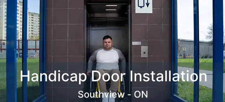  Handicap Door Installation Southview - ON