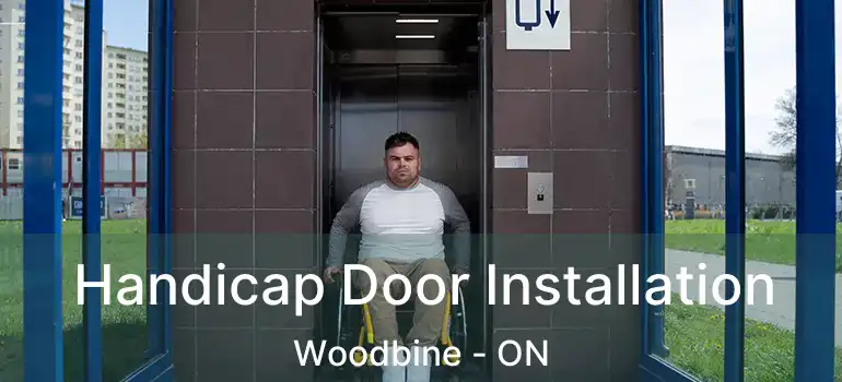  Handicap Door Installation Woodbine - ON