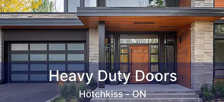  Heavy Duty Doors Hotchkiss - ON