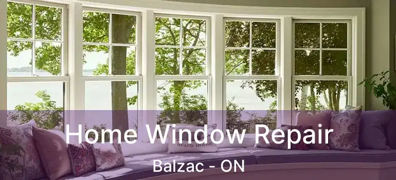  Home Window Repair Balzac - ON