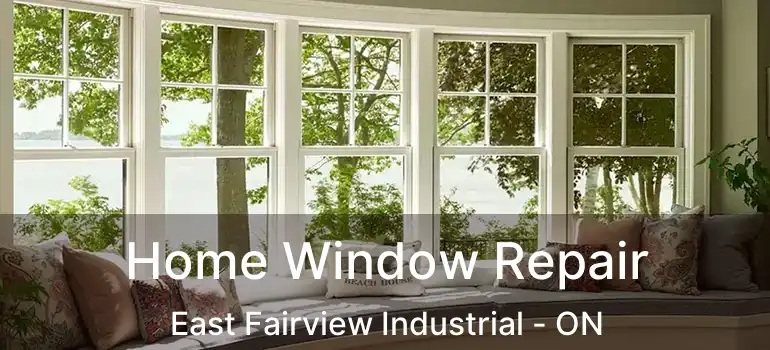  Home Window Repair East Fairview Industrial - ON