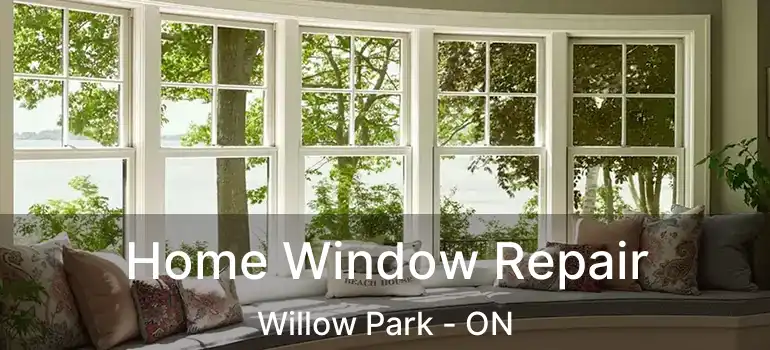  Home Window Repair Willow Park - ON
