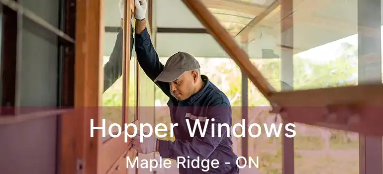  Hopper Windows Maple Ridge - ON