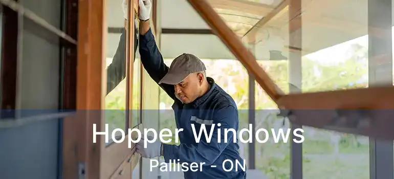  Hopper Windows Palliser - ON