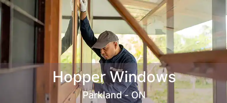 Hopper Windows Parkland - ON