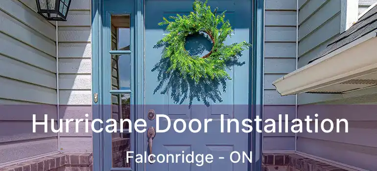  Hurricane Door Installation Falconridge - ON