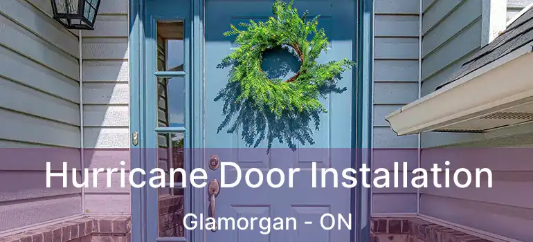  Hurricane Door Installation Glamorgan - ON