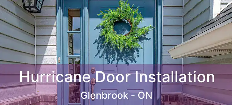  Hurricane Door Installation Glenbrook - ON