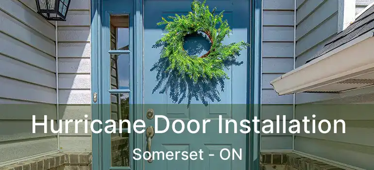  Hurricane Door Installation Somerset - ON