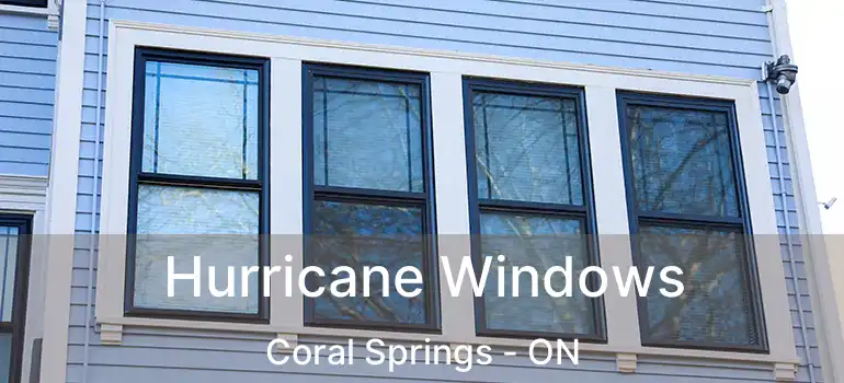  Hurricane Windows Coral Springs - ON