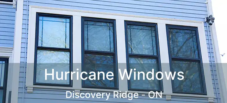  Hurricane Windows Discovery Ridge - ON