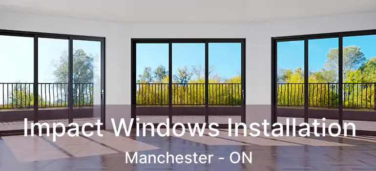 Impact Windows Installation Manchester - ON