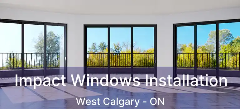  Impact Windows Installation West Calgary - ON