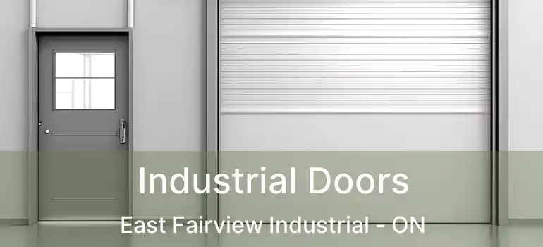  Industrial Doors East Fairview Industrial - ON