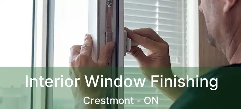  Interior Window Finishing Crestmont - ON
