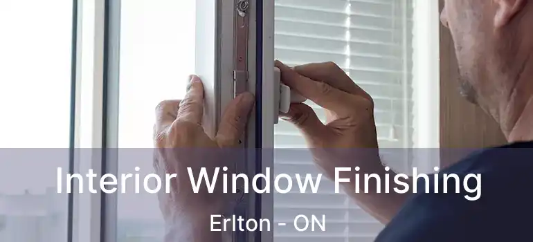  Interior Window Finishing Erlton - ON