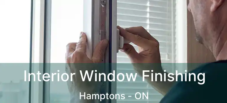  Interior Window Finishing Hamptons - ON