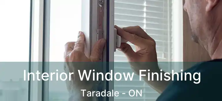  Interior Window Finishing Taradale - ON