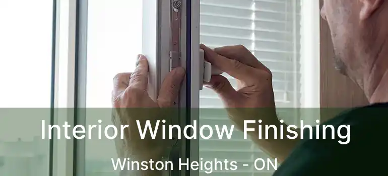  Interior Window Finishing Winston Heights - ON