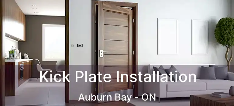  Kick Plate Installation Auburn Bay - ON