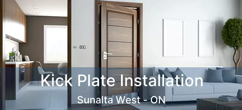  Kick Plate Installation Sunalta West - ON