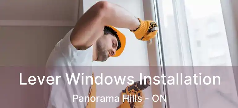  Lever Windows Installation Panorama Hills - ON