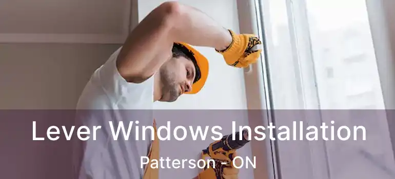  Lever Windows Installation Patterson - ON