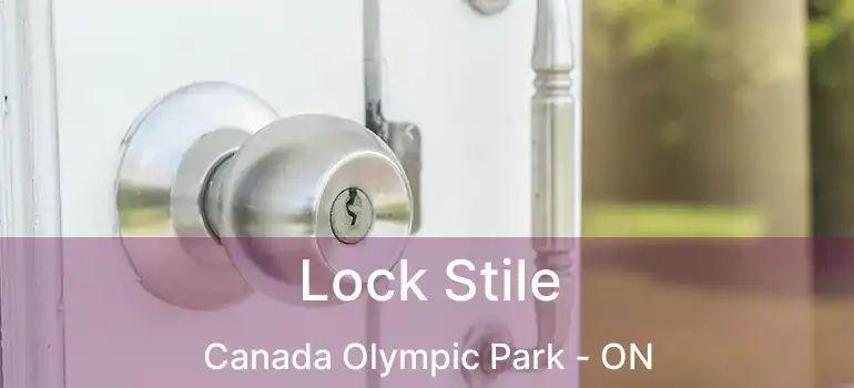  Lock Stile Canada Olympic Park - ON