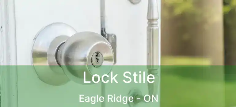  Lock Stile Eagle Ridge - ON
