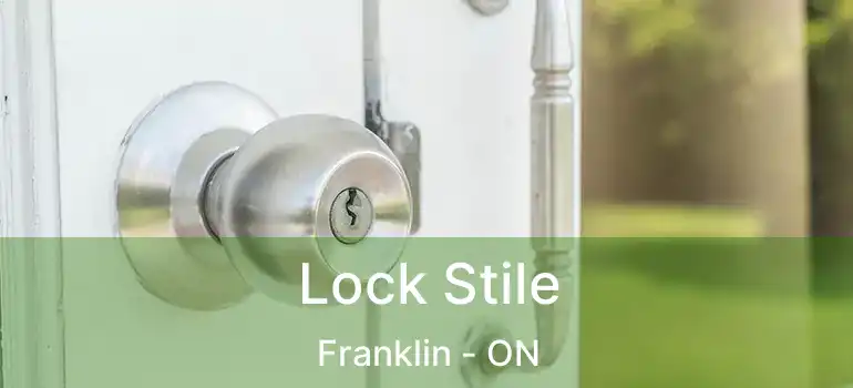  Lock Stile Franklin - ON