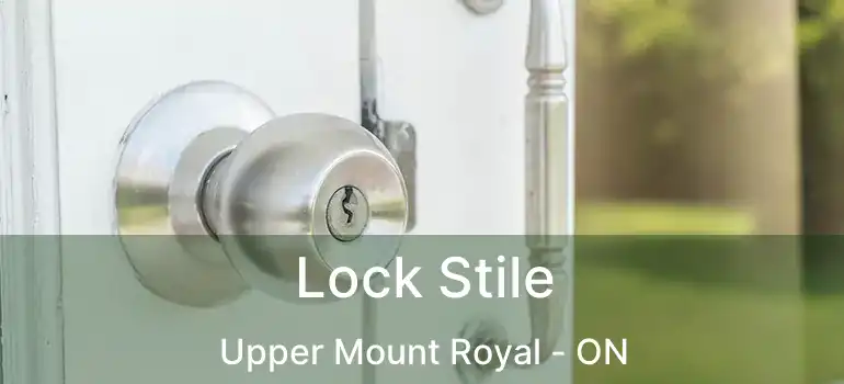 Lock Stile Upper Mount Royal - ON